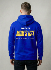 Customized I'M CUTE MOM'S HOT DADDY'S LUCKY Hoodies