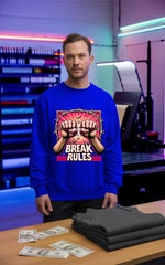 Customized Break Rules Sweat Shirt
