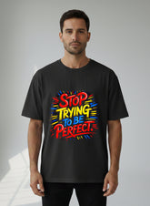 Customized Stop Trying be Perfect T Shirts