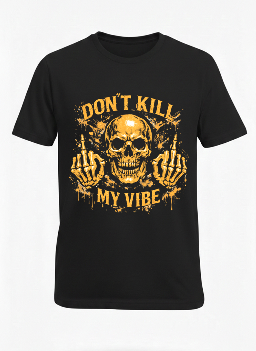 Customized Don't  kill my vibe