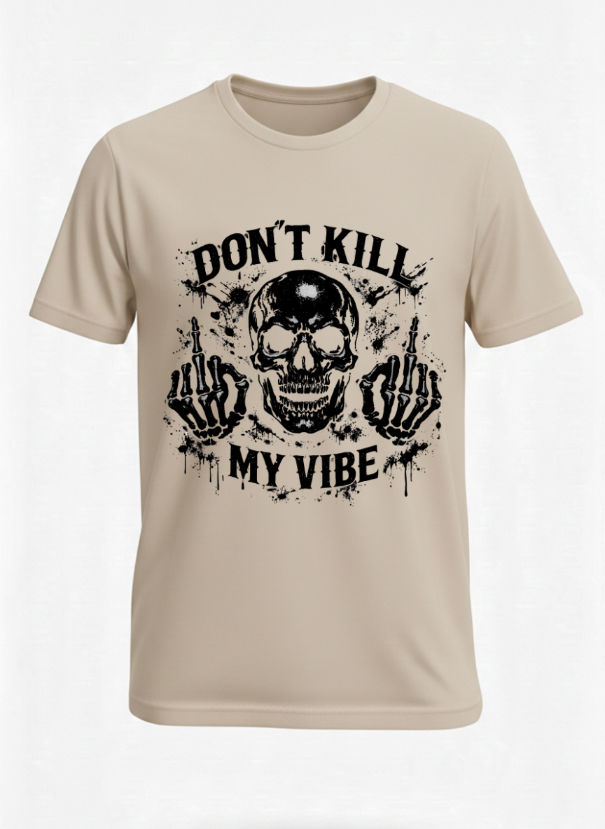 Customized Don't  kill my vibe