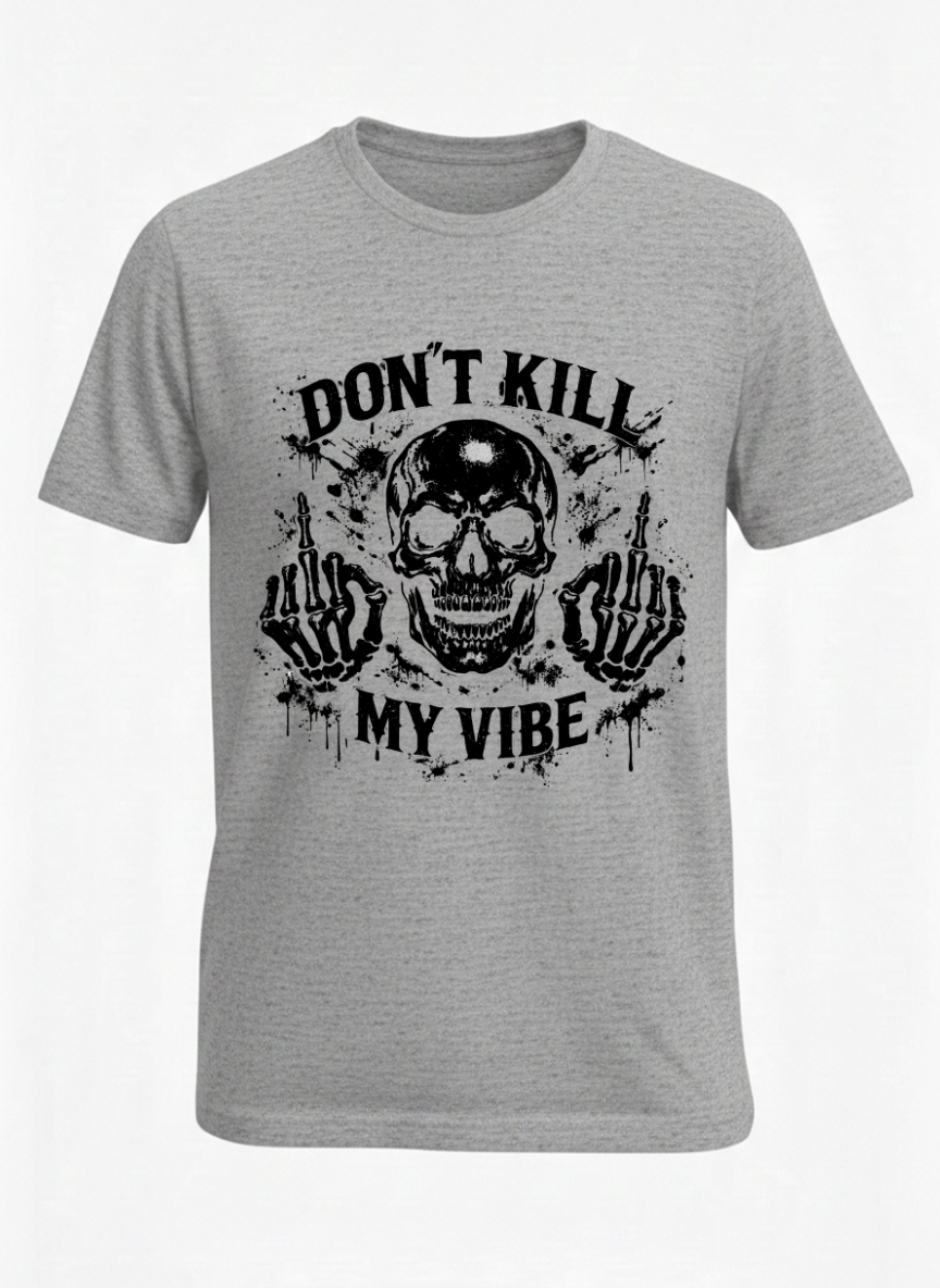 Customized Don't  kill my vibe
