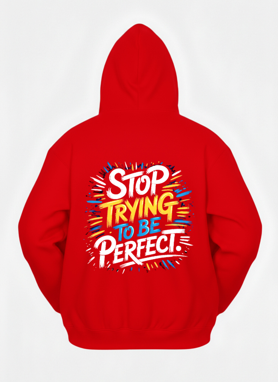 Customized Stop Trying be Perfect Hoodies