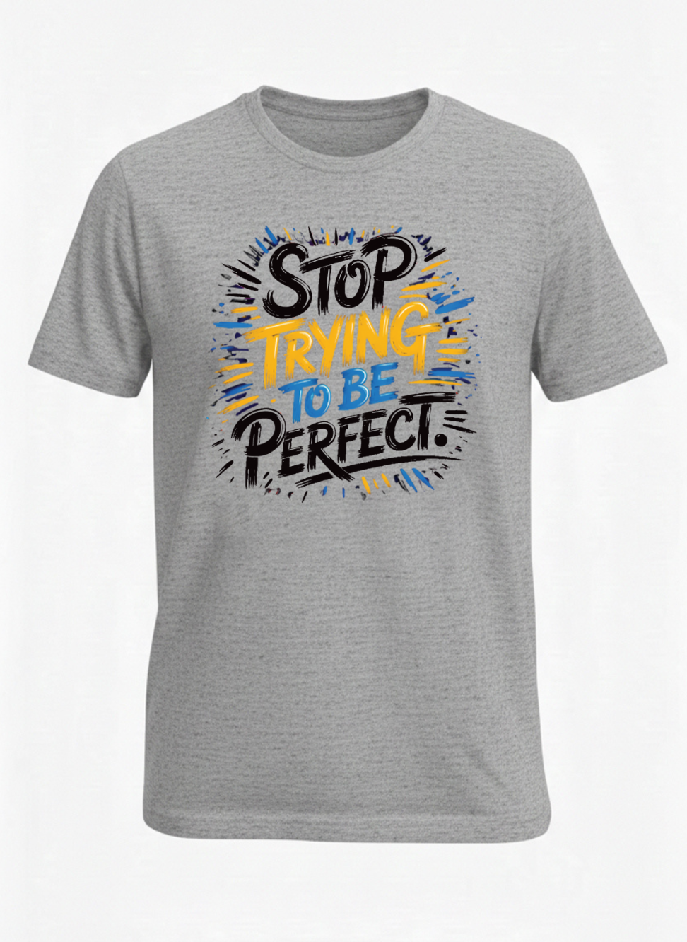 Customized Stop Trying be Perfect T Shirts
