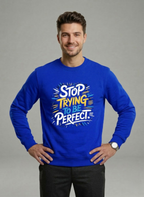 Customized Stop Trying Sweat shirt