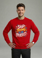 Customized Stop Trying Sweat shirt