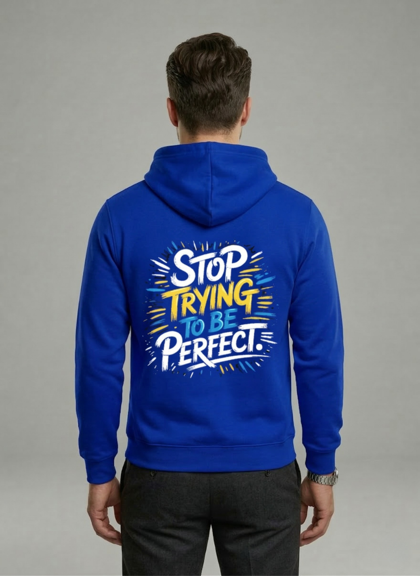 Customized Stop Trying be Perfect Hoodies