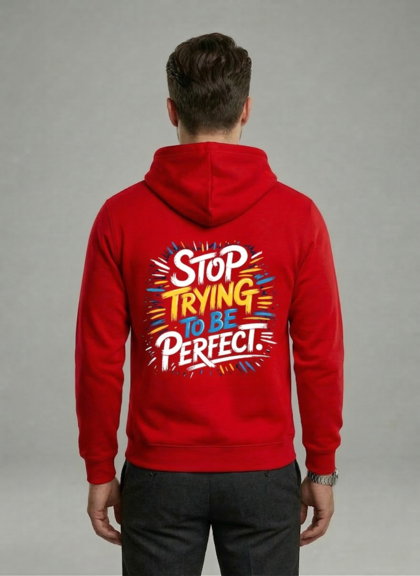 Customized Stop Trying be Perfect Hoodies