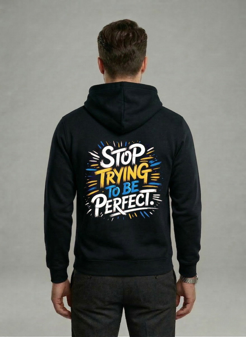 Customized Stop Trying be Perfect Hoodies