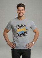 Customized Stop Trying be Perfect T Shirts