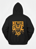 Never Give up Hoodies
