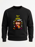 You are the wine that I want sweatshirt