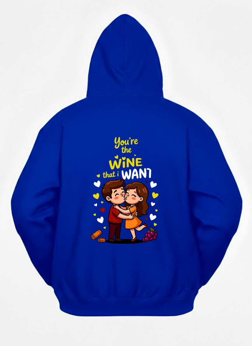 You are the wine that I want Hoodies