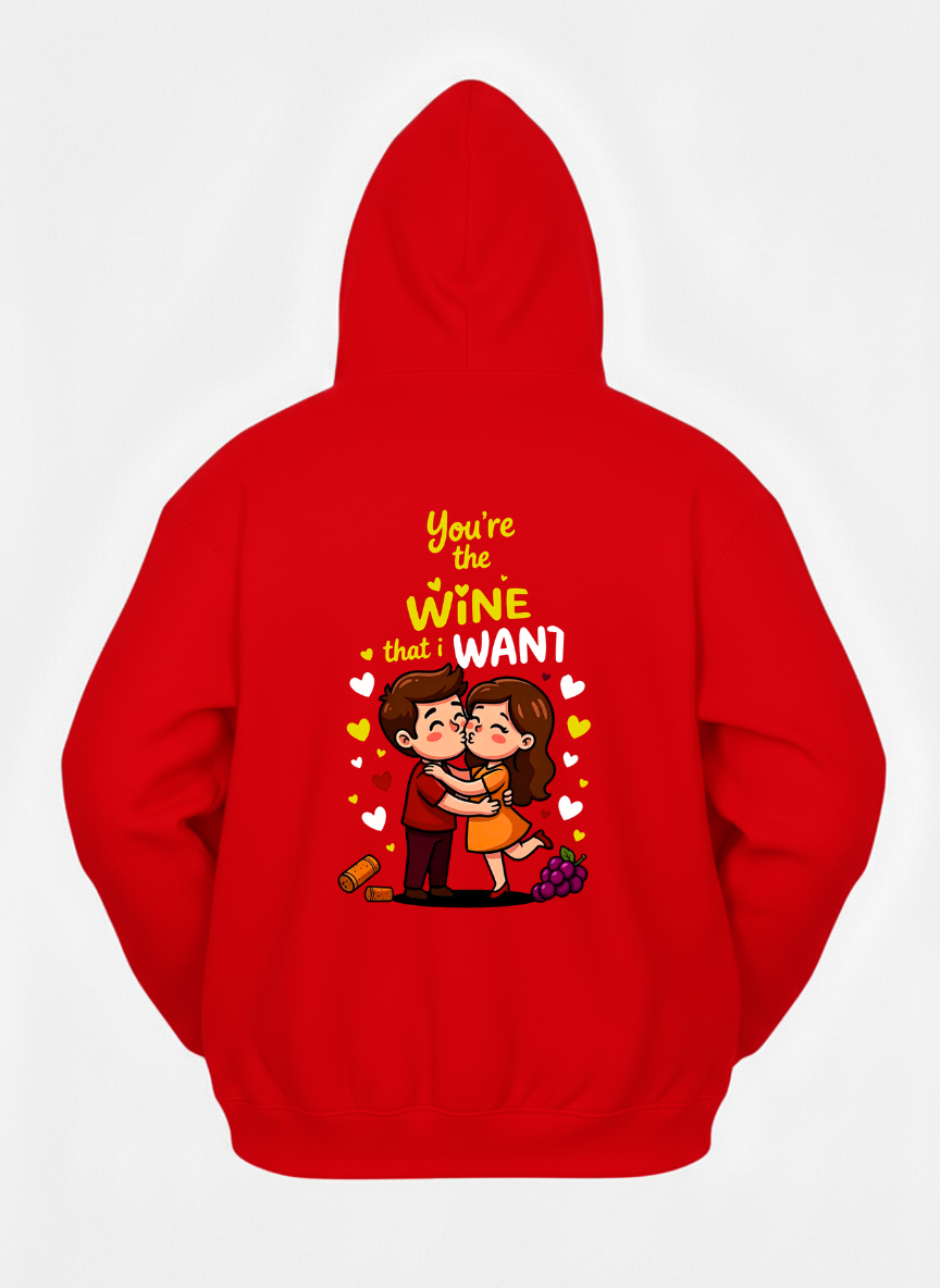 You are the wine that I want Hoodies