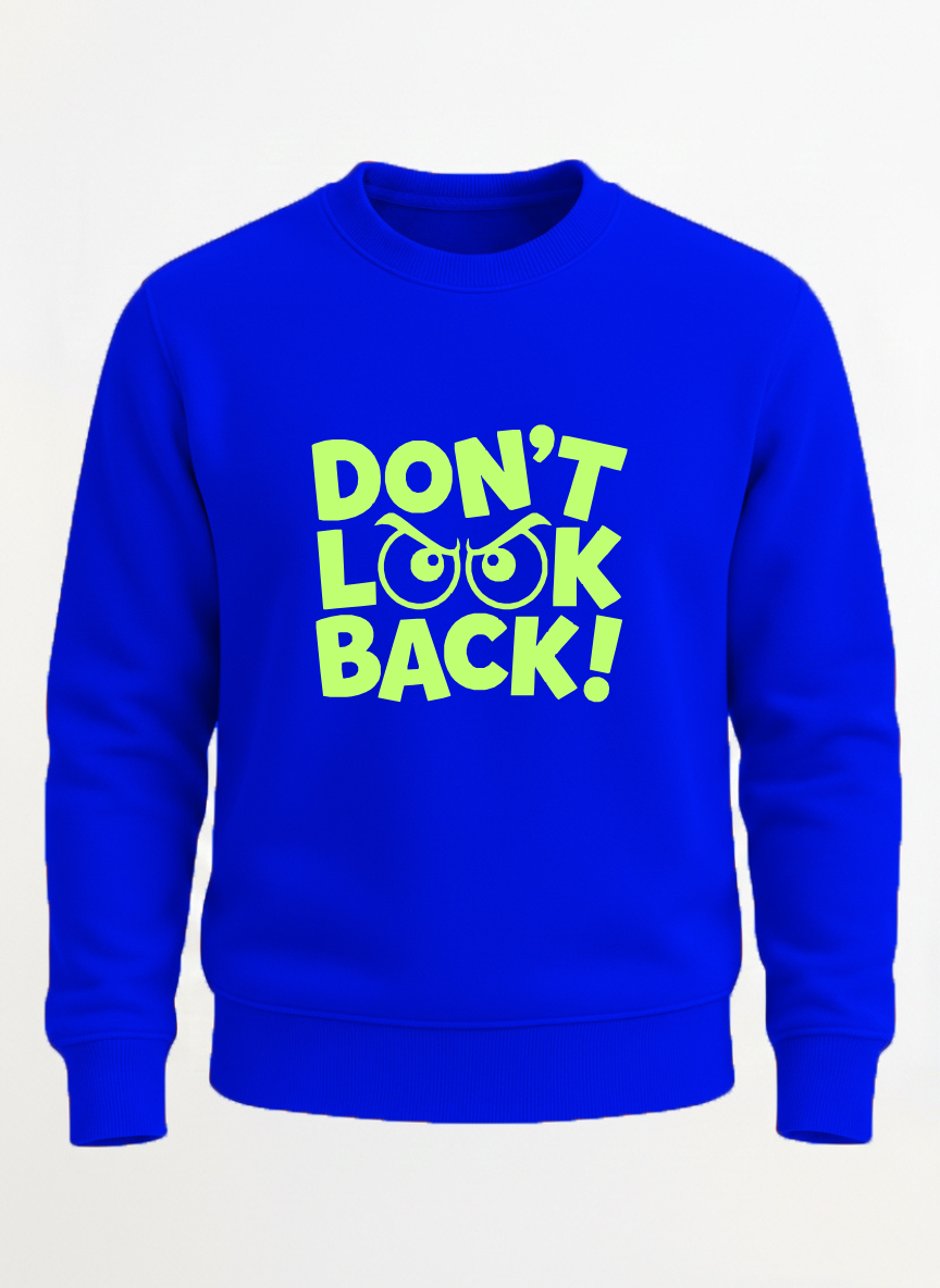 Customized Don't Look Back Sweat shirt