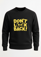 Customized Don't Look Back Sweat shirt