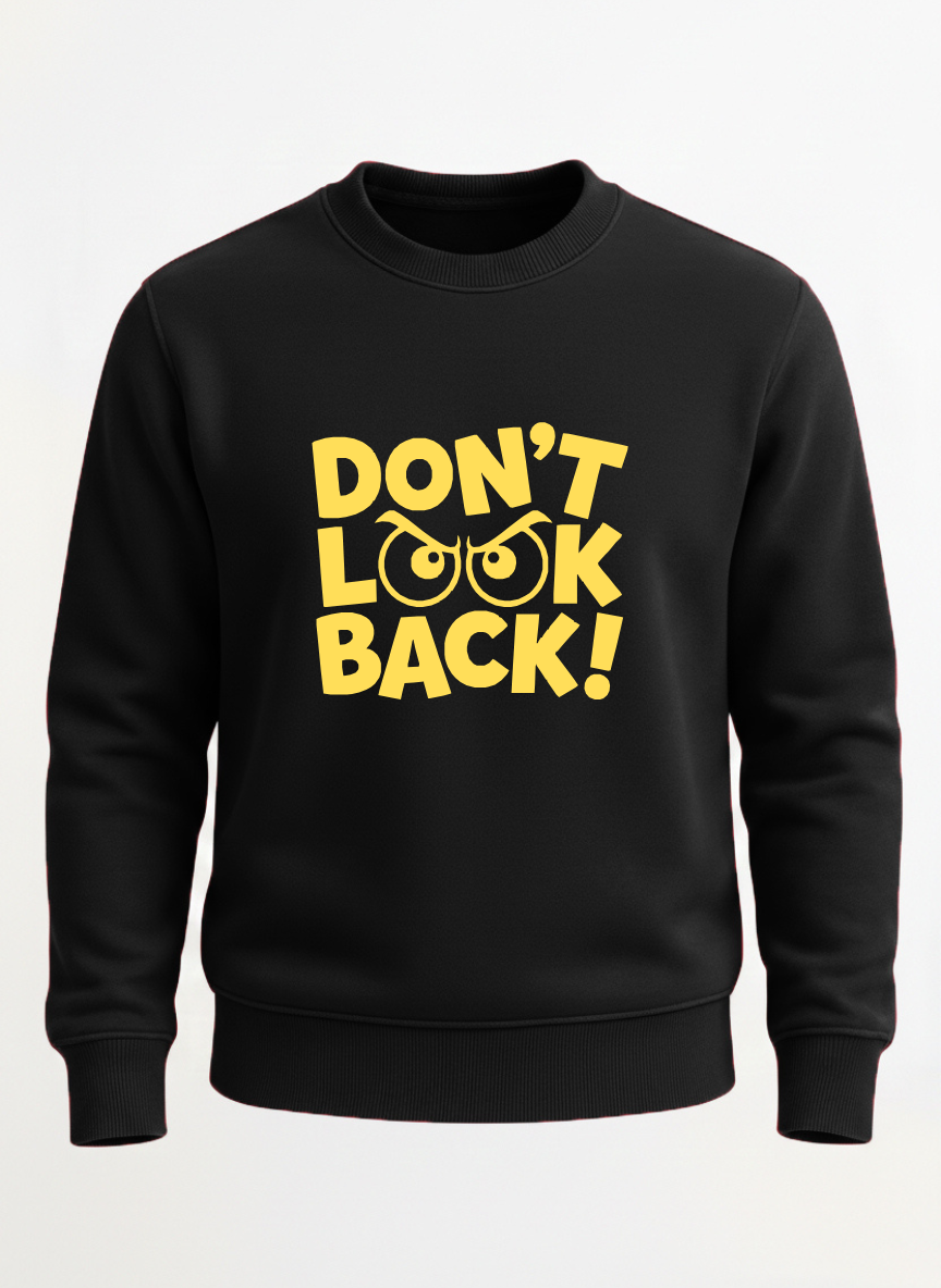 Customized Don't Look Back Sweat shirt