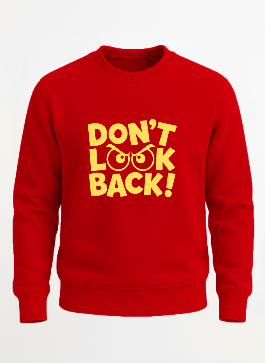 Customized Don't Look Back Sweat shirt