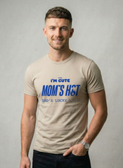 I'M CUTE MOM'S HOT DADDY'S LUCKY  t shirt