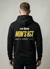 Customized I'M CUTE MOM'S HOT DADDY'S LUCKY Hoodies