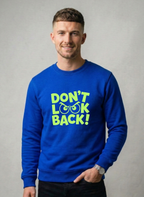 Customized Don't Look Back Sweat shirt