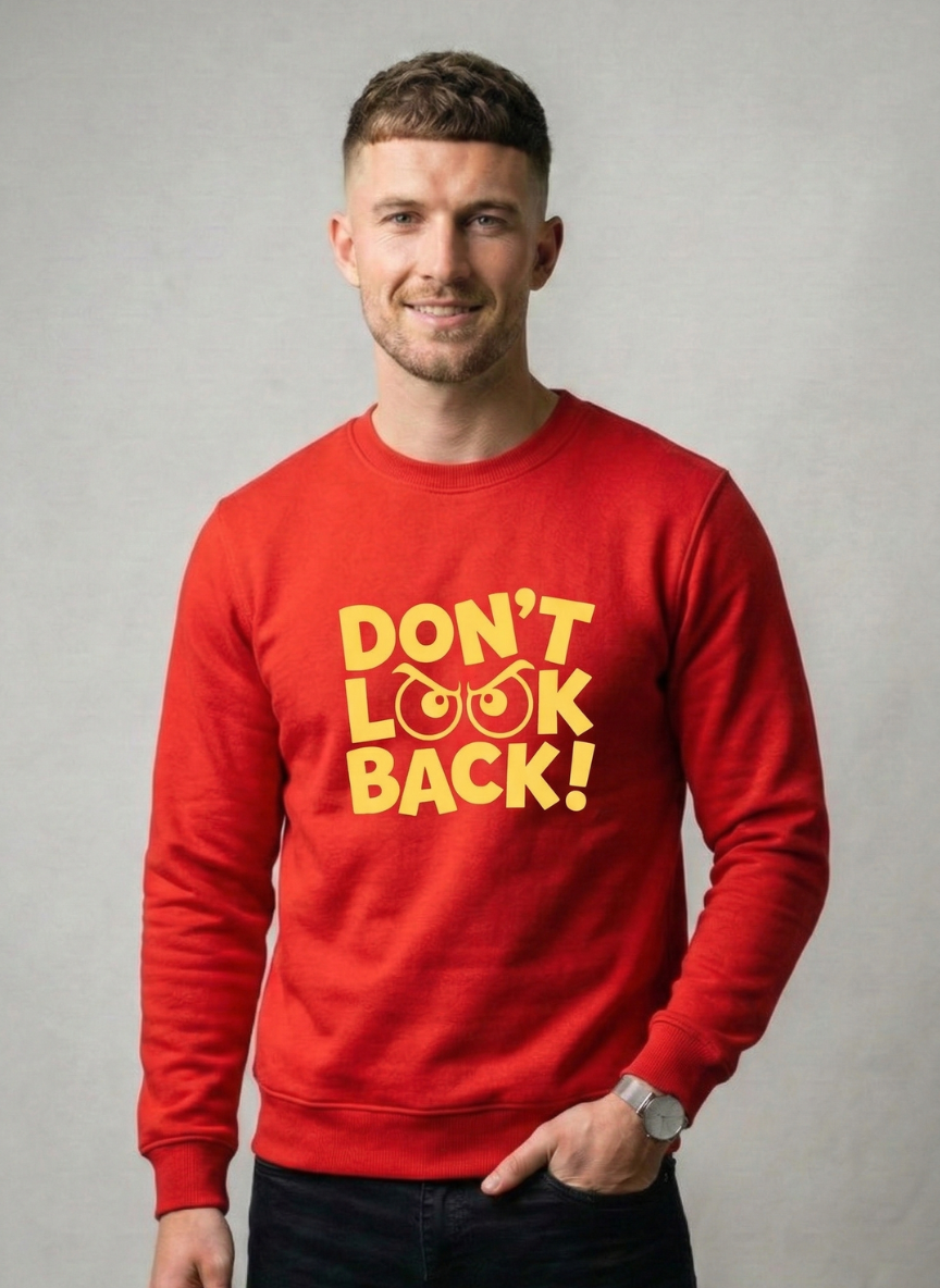 Customized Don't Look Back Sweat shirt
